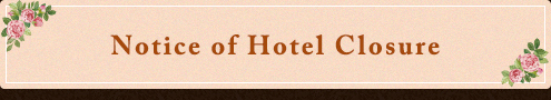 Notice of Hotel Closure